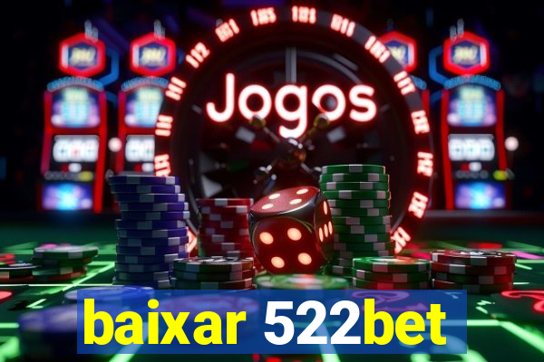 baixar 522bet